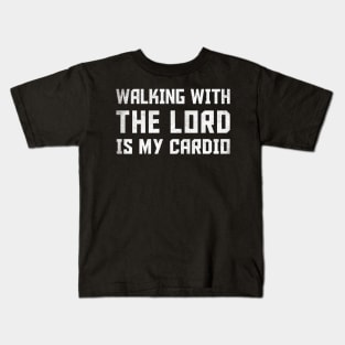 Walking With The Lord Is My Cardio Kids T-Shirt